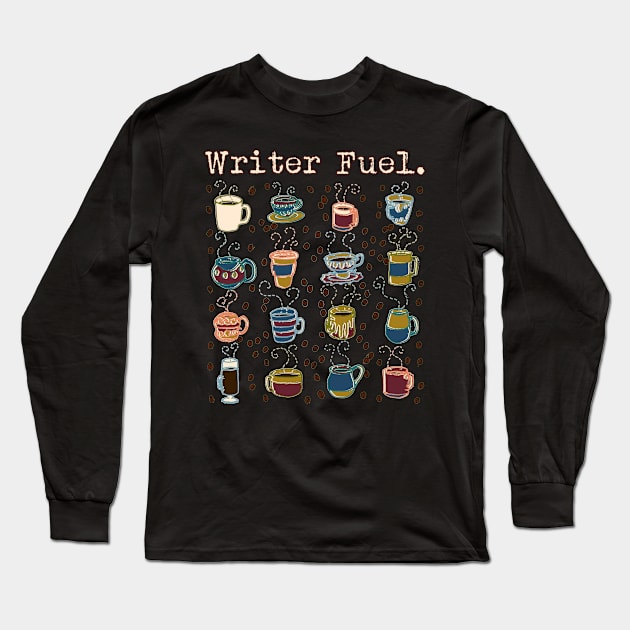 Writer Fuel Shirt for Coffee Lovers Long Sleeve T-Shirt by WordWind